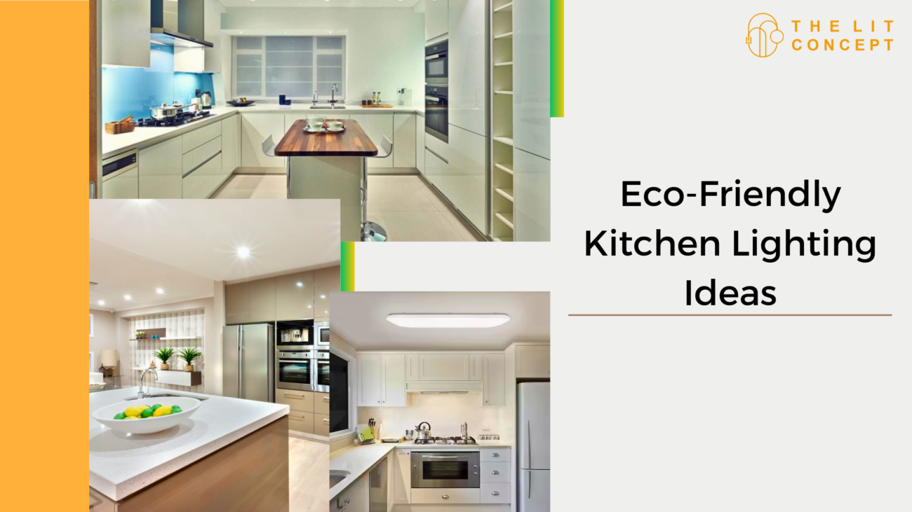 Eco-Friendly Kitchen Lighting Ideas To Save Energy and Look Great